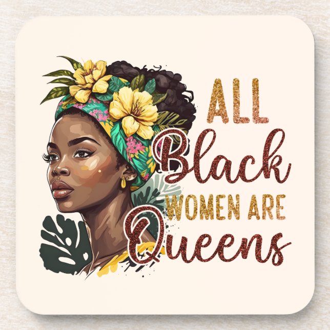 All Black Women Are Queens  Beverage Coaster (Front)