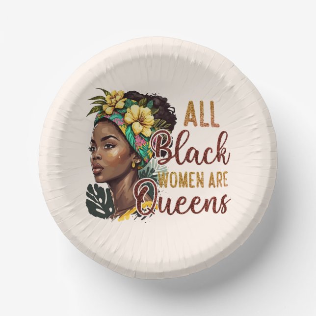 All Black Women Are Queens  Paper Bowls (Front)