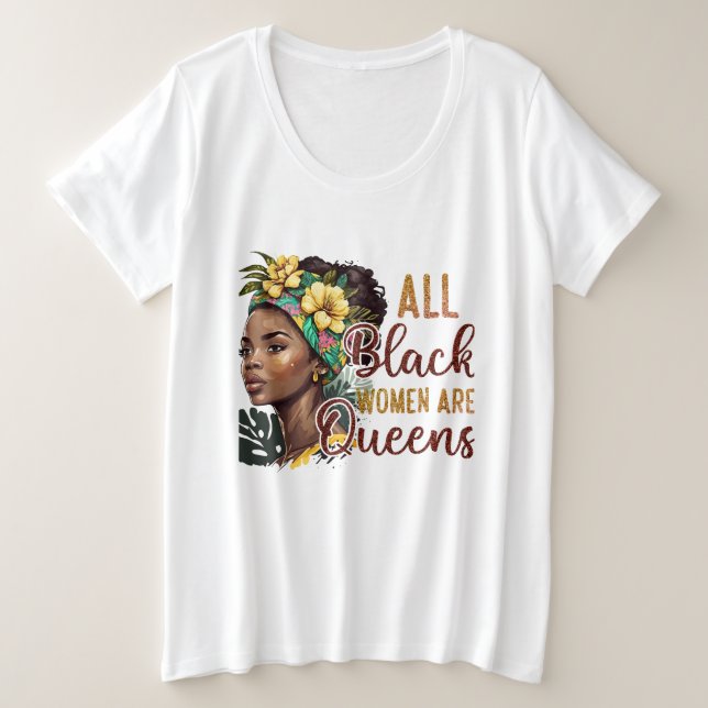 All Black Women Are Queens  Plus Size T-Shirt (Design Front)