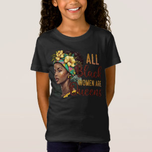 All Black Women Are Queens  T-Shirt
