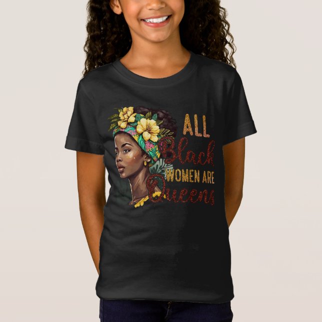 All Black Women Are Queens  T-Shirt (Front)