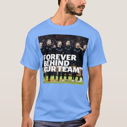 ALL BLACKS FOREVER BEHIND OUR TEAM T_Shirt