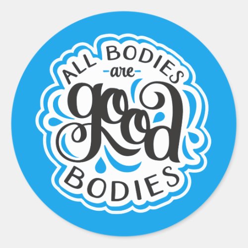 All Bodies are Good Bodies 3 Cyan Stickers 6