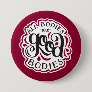 All Bodies are Good Bodies 3" Red Button