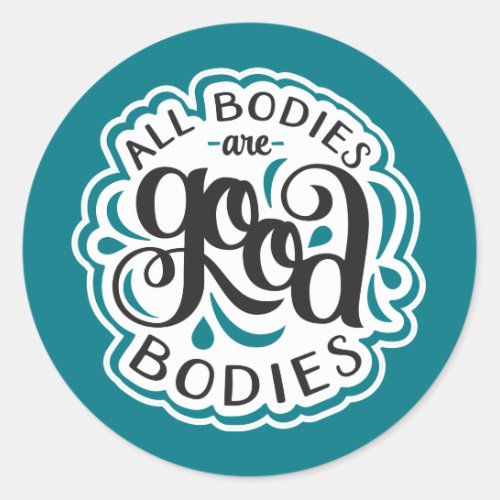 All Bodies are Good Bodies 3 Teal Stickers 6