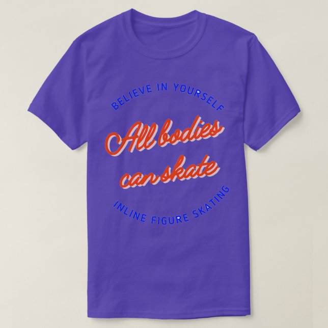All bodies can skate design 1 T-Shirt (Design Front)