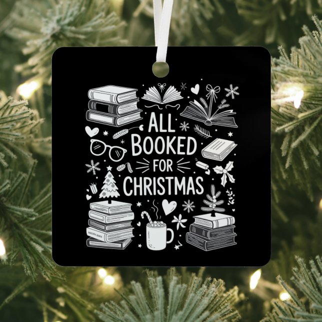 All Booked for Christmas Book Lover Bookish Gifts Metal Ornament (Insitu)