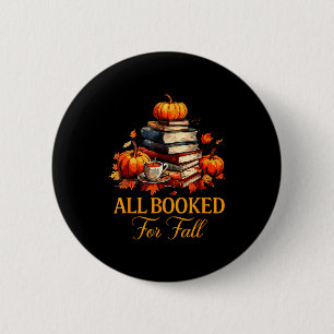 All Booked For Fall Books Coffee Fall Leaves Pumpk Button