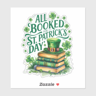 All Booked For St. Patrick's Day Sticker