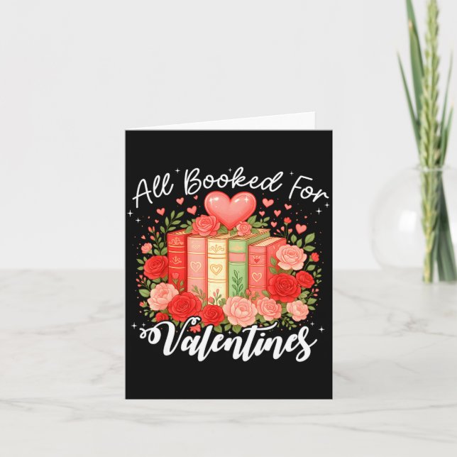 All Booked For Valentine Book Lovers Teacher Girl  Card (Front)
