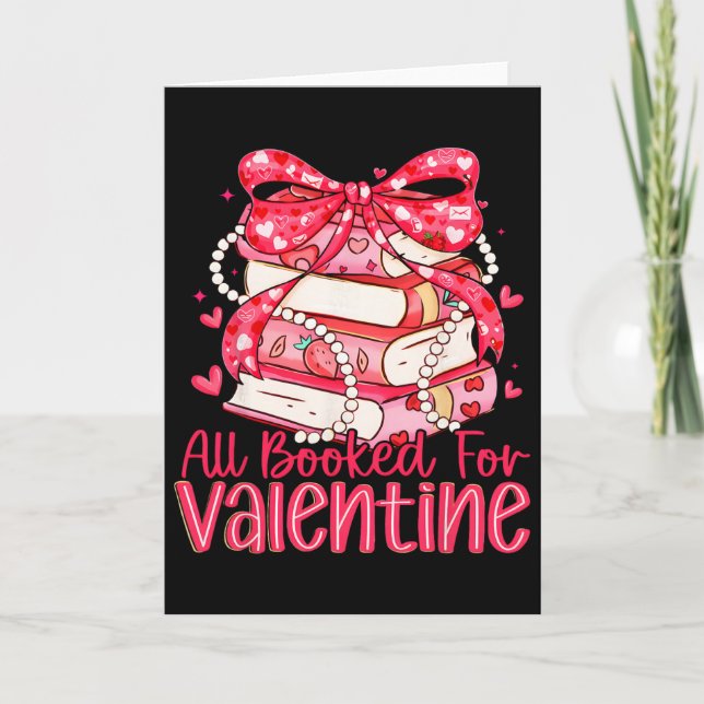 All Booked For Valentine Book Lovers Teacher Girl  Card (Front)