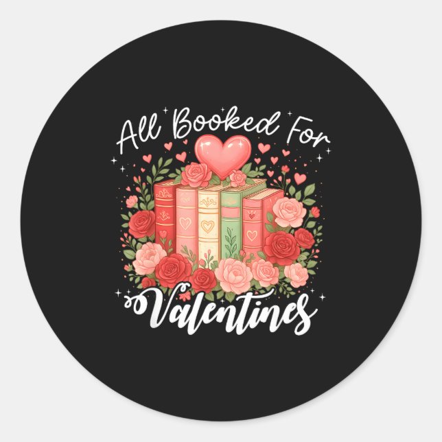 All Booked For Valentine Book Lovers Teacher Girl  Classic Round Sticker (Front)
