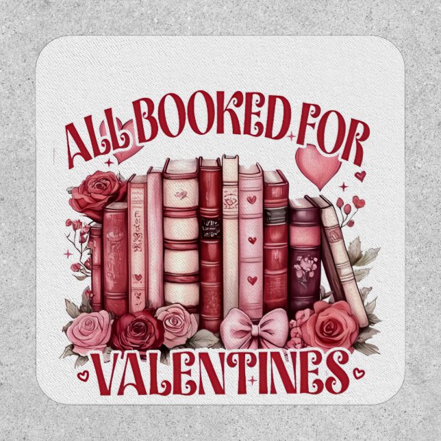 All Booked for Valentine Bookish Book lover  Patch (Front)