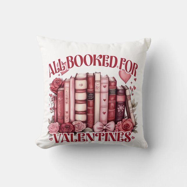 All Booked for Valentine Bookish Book lover  Throw Pillow (Front)