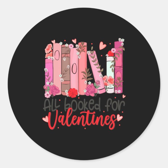 All Booked For Valentine Teacher Valentines Day Bo Classic Round Sticker (Front)