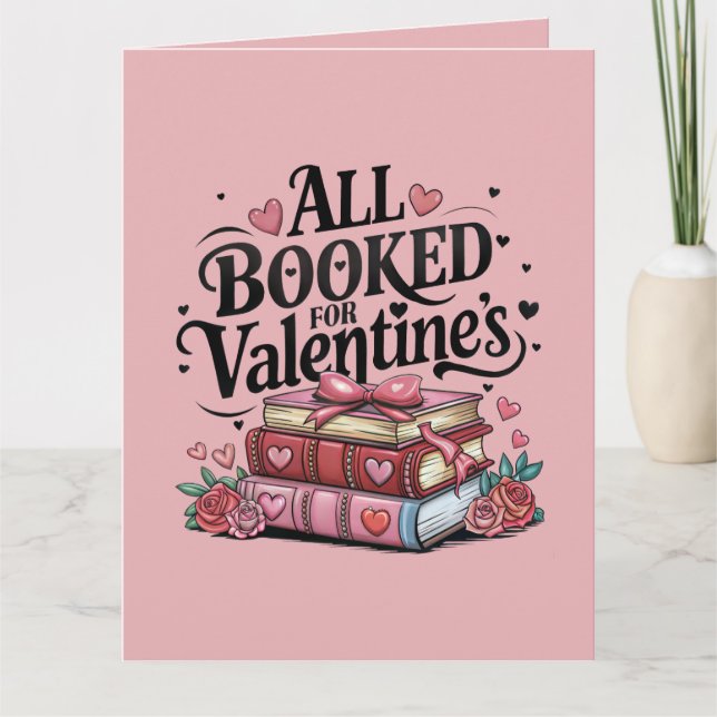 All booked for Valentine's Card (Front)