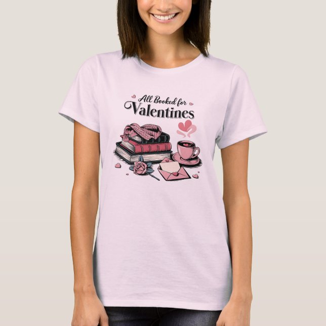 All Booked for Valentine's T-Shirt (Front)
