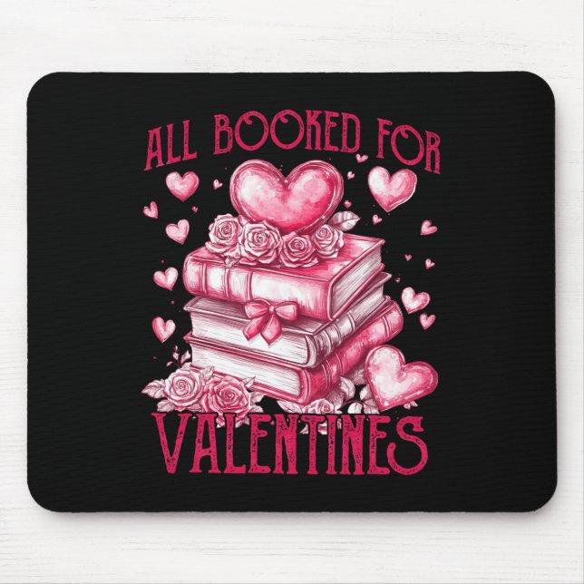 All Booked For Valentine's - Valentine Book Lover  Mouse Pad (Front)