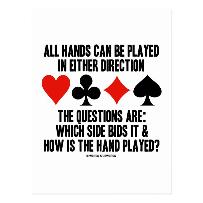 All (Bridge) Hands Can Be Played Either Direction Post Card
