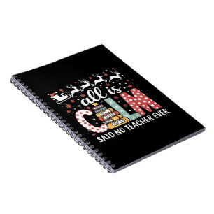 All Calm Said No Teacher Christmas Pencil Tree  Notebook