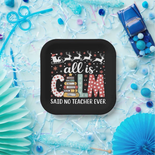 All Calm Said No Teacher Christmas Pencil Tree  Paper Plates (Party)