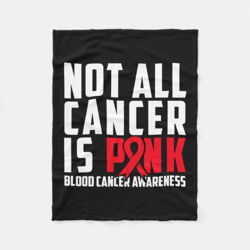 All Cancer Is Pink Blood Cancer Awareness 1  Fleece Blanket