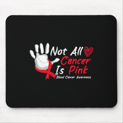 All Cancer Is Pink Blood Cancer Awareness  Mouse Pad