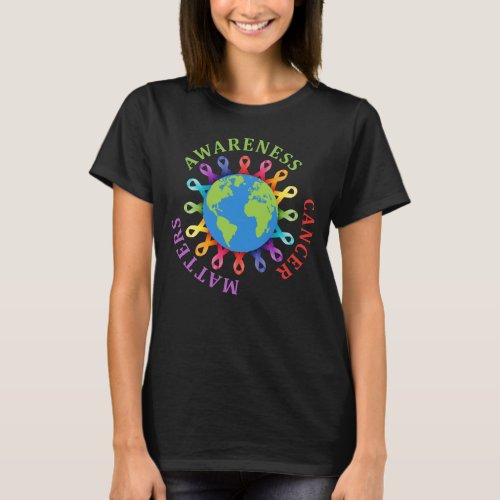 All Cancer Ribbons Awareness Matters In the World T_Shirt