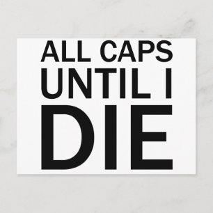 ALL CAPS UNTIL I DIE Funny Rage T-Shirt Postcard