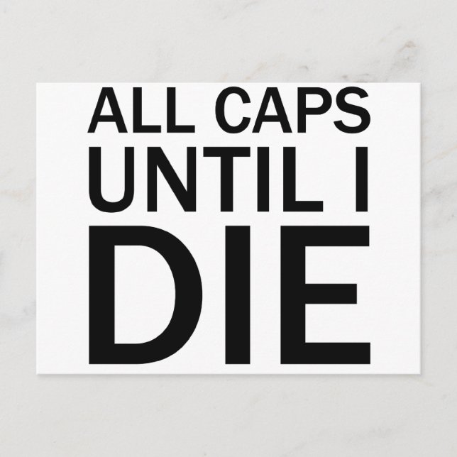 ALL CAPS UNTIL I DIE Funny Rage T-Shirt Postcard (Front)