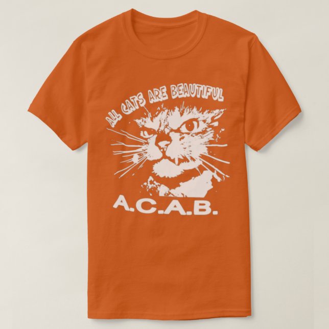 All Cats Are Beautiful A C A B  T-Shirt (Design Front)