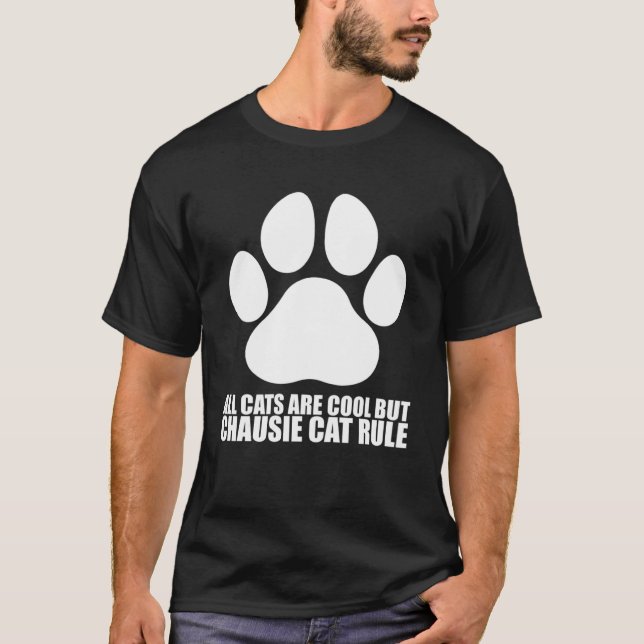 All cats are cool but chausie cat rule T-Shirt (Front)
