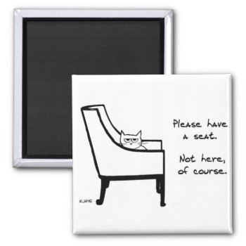 All Chairs Belong To The Cat - Funny Fridge Magnet by FunkyChicDesigns at Zazzle