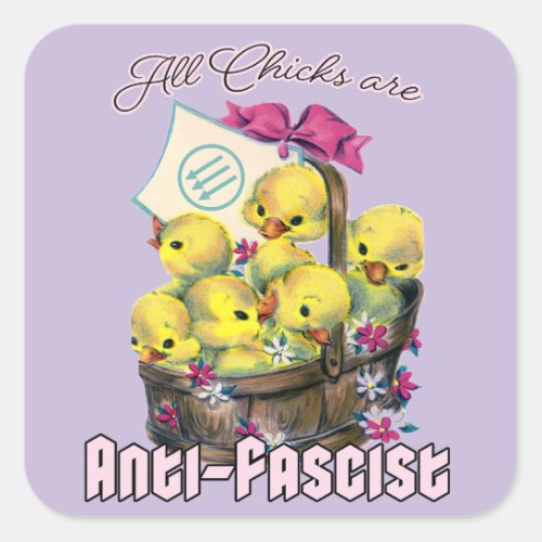 All Chicks are Anti_Fascist Square Sticker