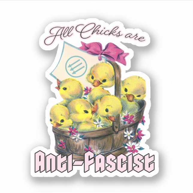 All Chicks are Anti-Fascist Sticker (Front)