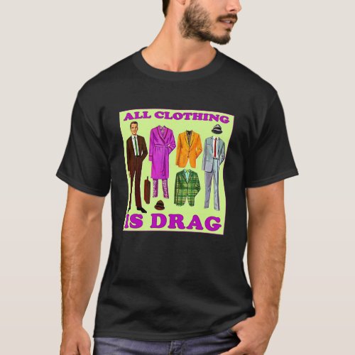All Clothing is Drag Vintage Casual Guy T_Shirt
