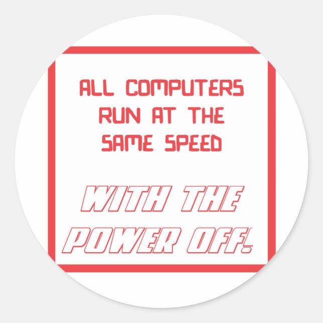 All computers run at the same speed classic round sticker (Front)
