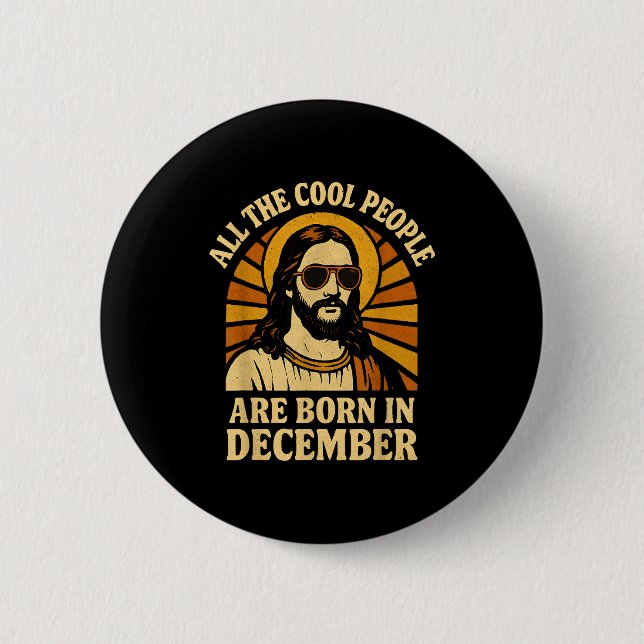 All Cool People Are Born In December Birthday  Button (Front)