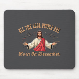 All Cool People Are Born In December Birthday Chri Mouse Pad