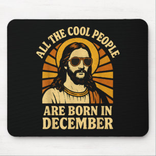 All Cool People Are Born In December Birthday Mouse Pad