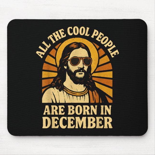 All Cool People Are Born In December Birthday  Mouse Pad (Front)