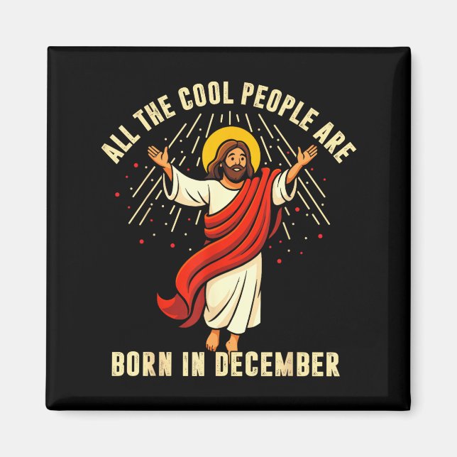 All Cool People Are Born In December For Women Men Magnet (Front)