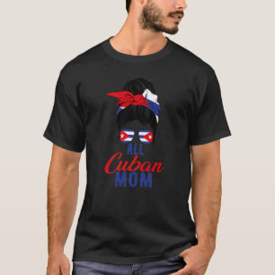 All Cuban Mom Cuba Flag For Mother T-Shirt