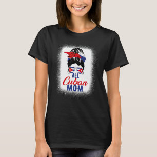 All Cuban Mom Cuba Flag For Mother T-Shirt