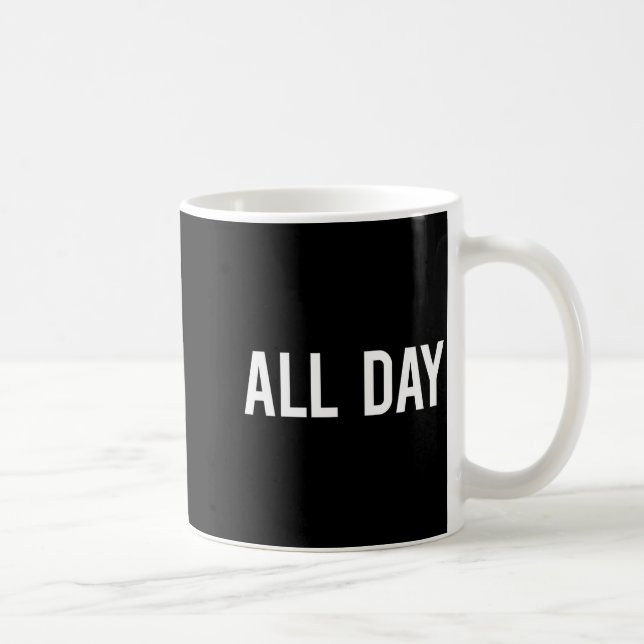 All Day Cool New Funny Every Day Fan Gift Tee  Coffee Mug (Right)