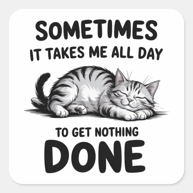 "All Day Doing Nothing" Funny Lazy Cat Square Sticker (Front)