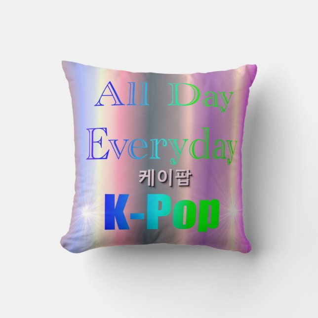 All Day Everyday K-Pop Throw Pillow (Front)