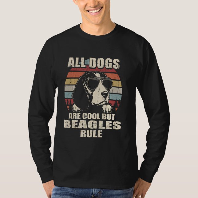 All Dogs Are Cool But Beagles Rule Funny T-Shirt (Front)