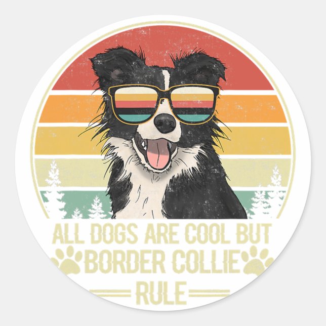 all dogs are cool but border collie rule    classic round sticker (Front)