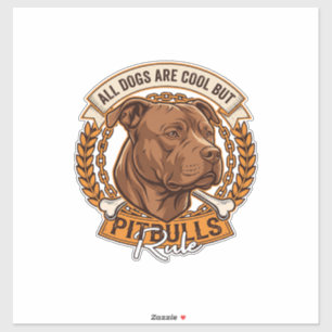All Dogs Are Cool But Pitbulls Rule Dog Chain Bone Sticker